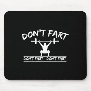 Don't Fart Funny Gym Fitness Workout Weights Squat Mouse Mat