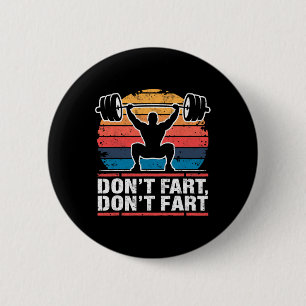 Don't Fart Funny Gym Weightlifting Joke Powerlifte 6 Cm Round Badge
