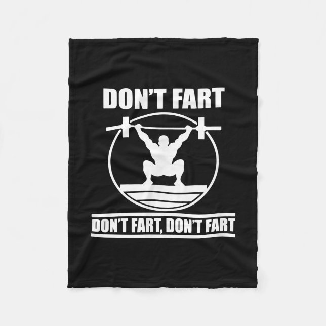 Dont Fart Funny Gym Workout Squat for Bodybuilder Fleece Blanket (Front)