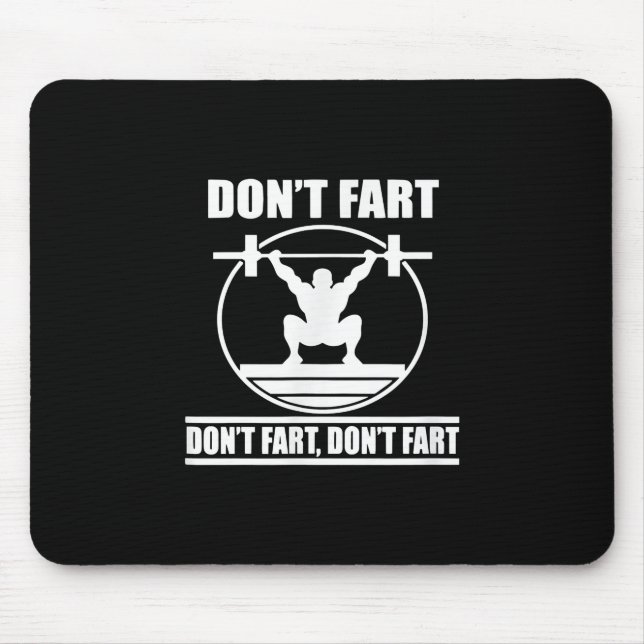 Dont Fart Funny Gym Workout Squat for Bodybuilder Mouse Mat (Front)
