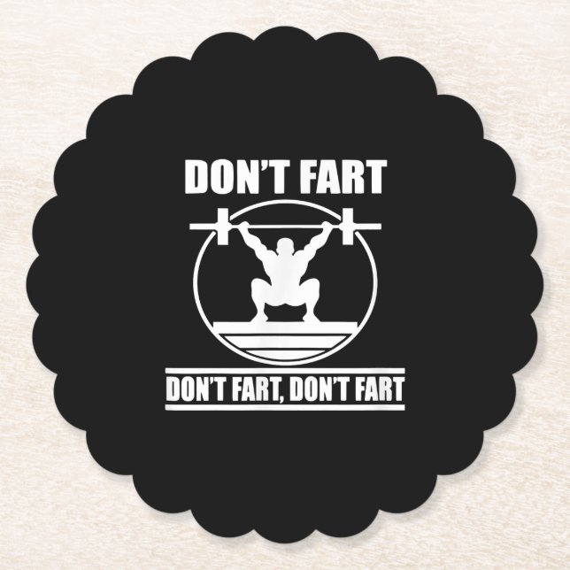 Dont Fart Funny Gym Workout Squat for Bodybuilder Paper Coaster (Front)