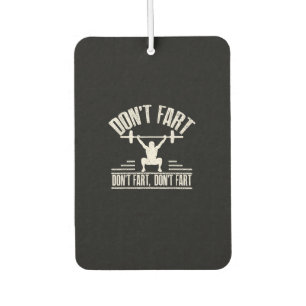 Dont Fart Funny Ness Gym Workout Weights Squat Car Air Freshener