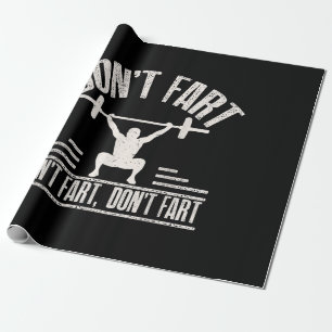 Dont Fart Funny Ness Gym Workout Weights Squat Wrapping Paper