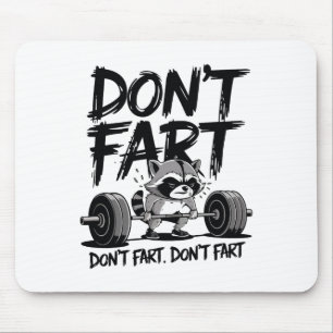 Don't Fart Funny Racoon Gym Fitness Workout Weigh Mouse Mat