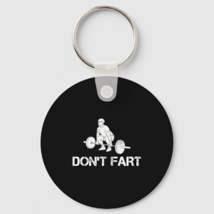 Dont Fart Funny Weight Lifting Gym Workout Fitnes Key Ring