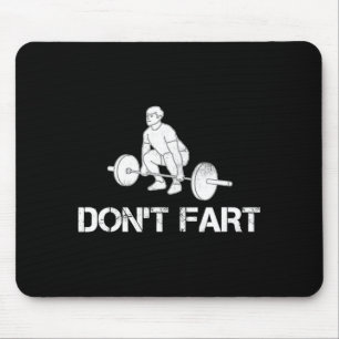 Dont Fart Funny Weight Lifting Gym Workout Fitnes Mouse Mat