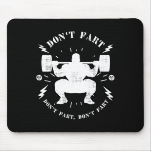 Don't Fart Funny Weightlifting Gym Humour Tee Powe Mouse Mat