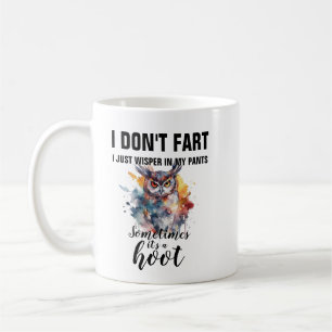 Don't Fart Just Wisper A Hoot Owl Funny Gift  Coffee Mug