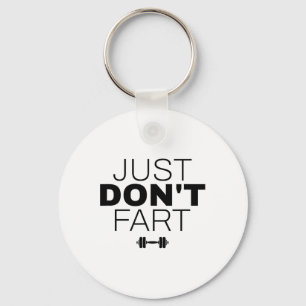 Don't Fart  Key Ring