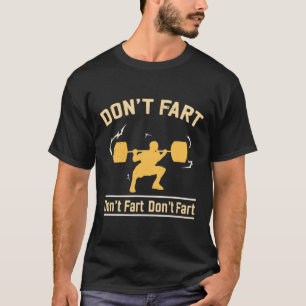 Don't Fart Shirt I Funny Fitness S 