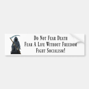 Don't Fear Death - Fear Socialism - Bumper Sticker