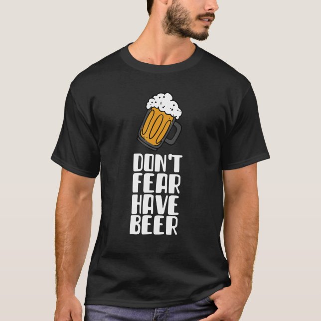 Don't Fear have Beer Beer  doodle st patricks day T-Shirt (Front)