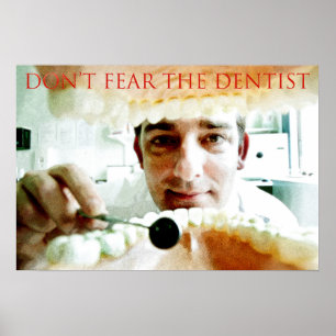 dont fear the dentist poster