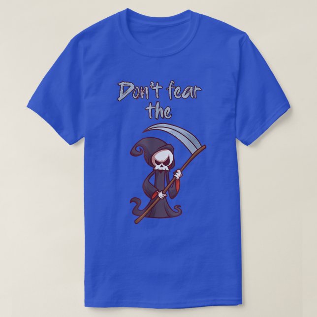 Don't Fear The GRlM Reaper Halloween Spooky Season T-Shirt (Design Front)