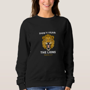Don't Fear The Lions Daniel 627 Bible Sweatshirt