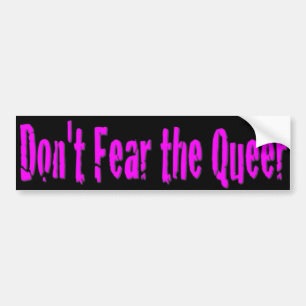 Don't Fear the Queer Bumper Sticker