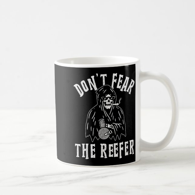 Don't Fear The Reefer Weed Smoking Funny  Coffee Mug (Right)