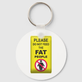 Don't Feed Fatty Key Ring