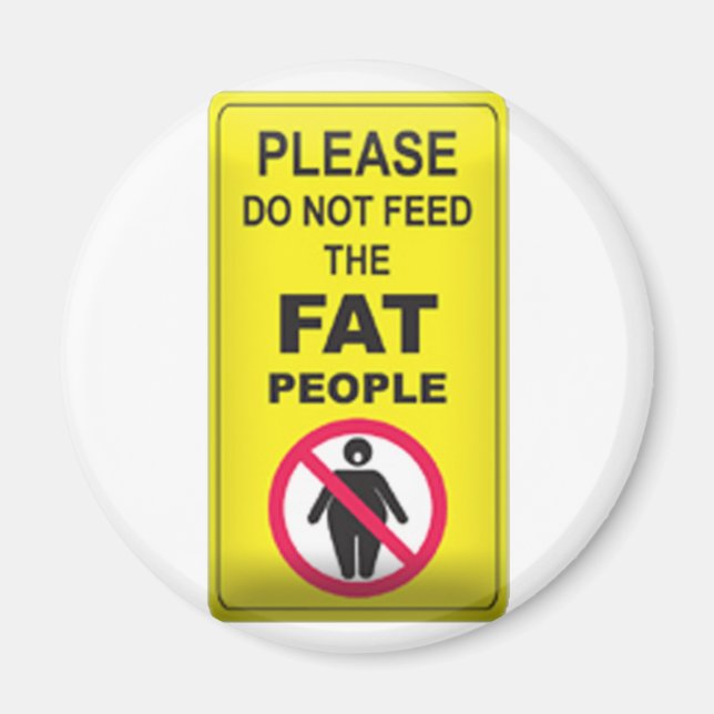 Don't Feed Fatty Magnet (Front)