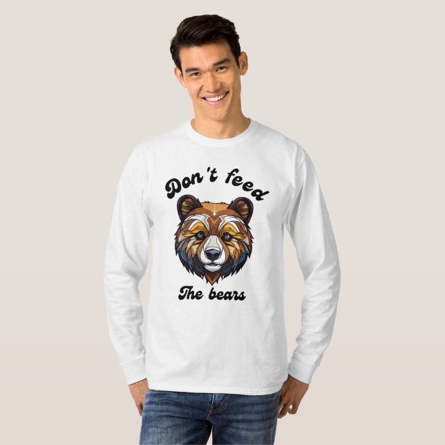 Don't Feed The Bears T-Shirt (Front Full)