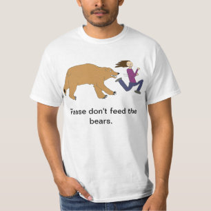 Don't Feed the Bears T-Shirt