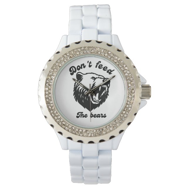 Don't Feed The Bears Watch (Front)