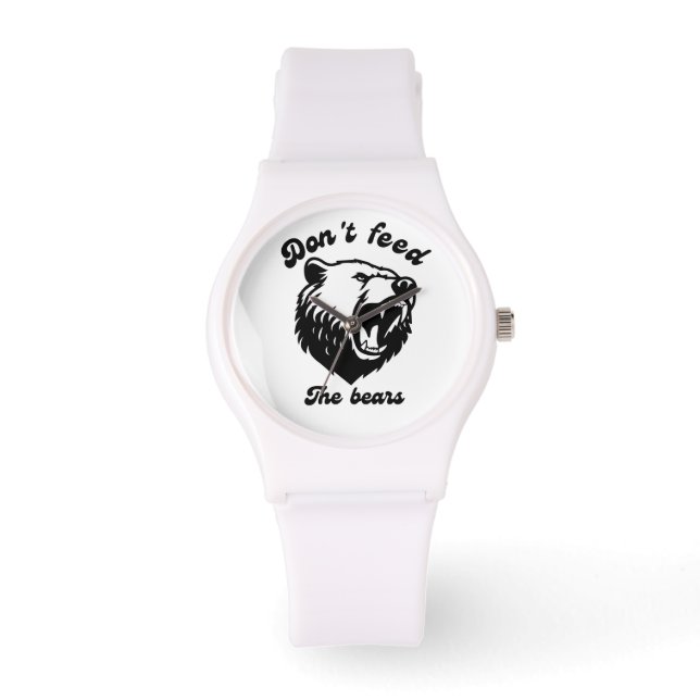 Don't Feed The Bears Watch (Front)