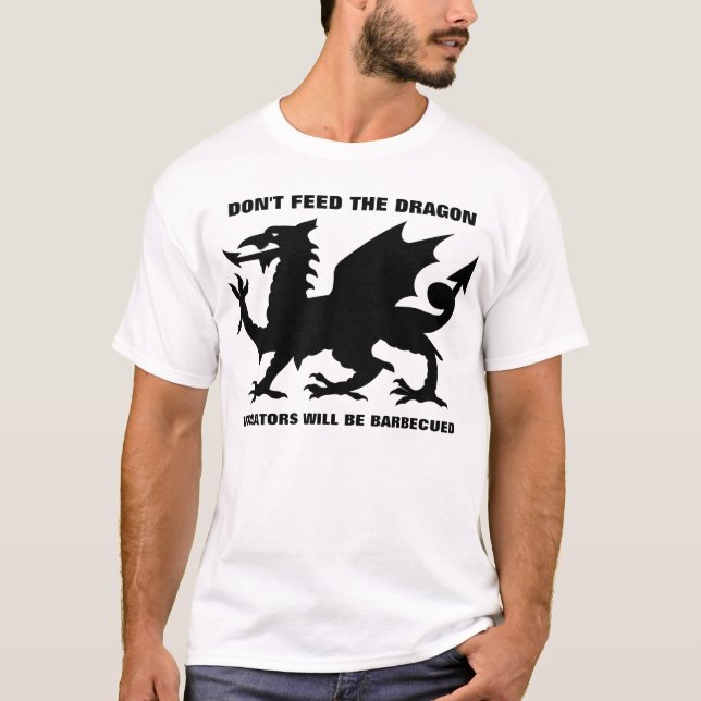 Don't Feed the Dragon Shirt (Front)