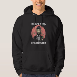 Dont Feed The Hipster Vintage Hippies Moustache Be Hoodie