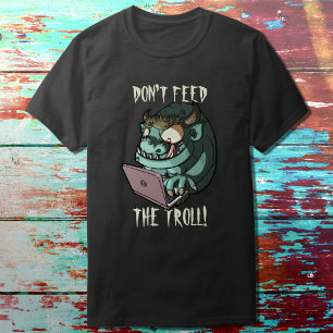 Don't Feed The Troll Internet Troll Laptop Cartoon T-Shirt