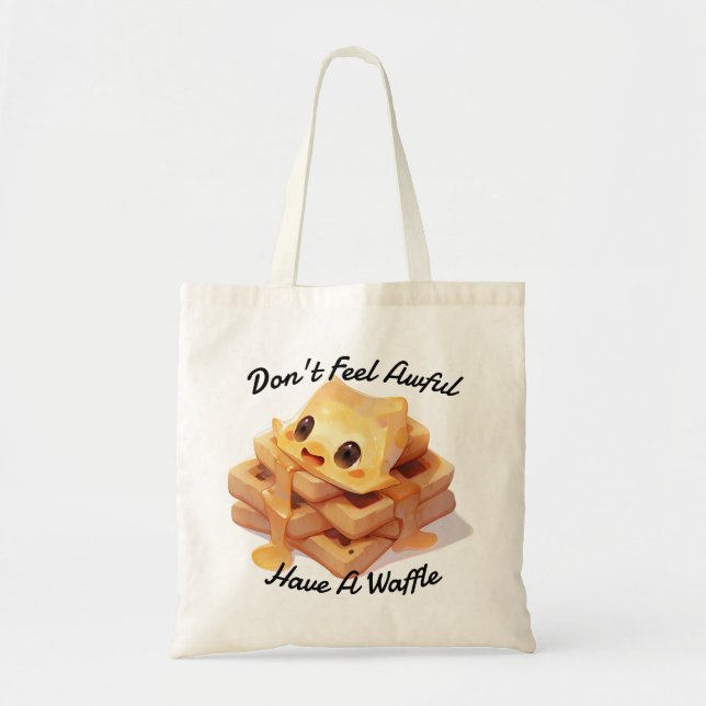 Don't Feel Awful, Have A Waffle Tote Bag (Front)
