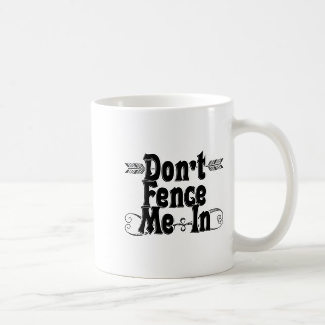Dont Fence Me In  Coffee Mug (Right)