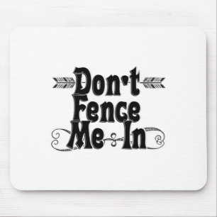 Dont Fence Me In Mouse Mat