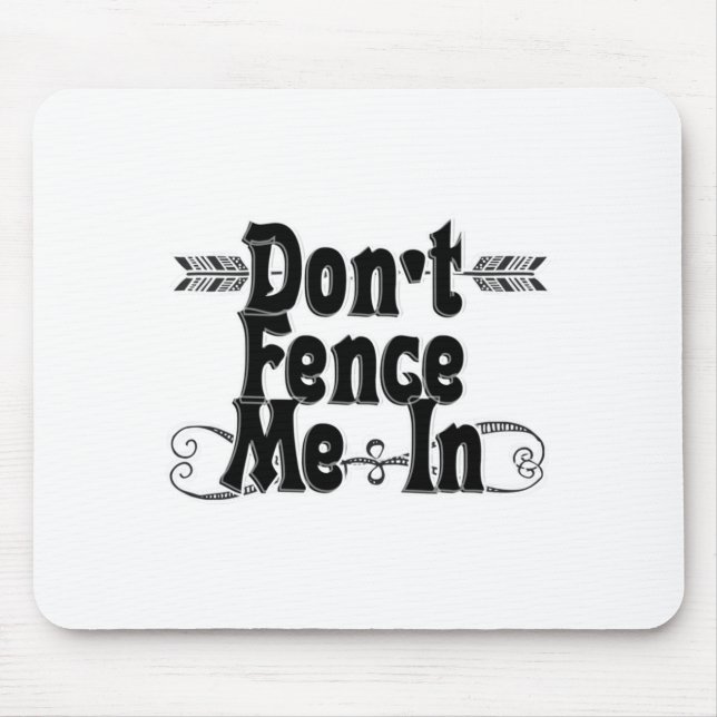 Dont Fence Me In  Mouse Mat (Front)