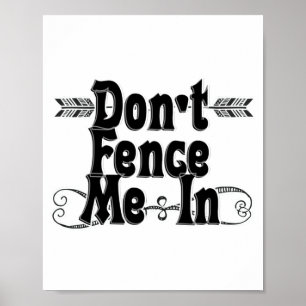 Dont Fence Me In  Poster