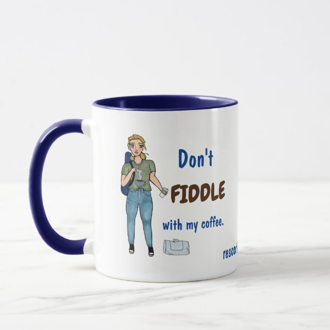 Don't Fiddle with my Coffee. Mug (Left)