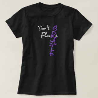 Don't Flake Skate T-Shirt