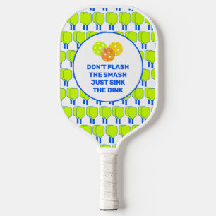 DON'T FLASH THE SMASH Custom Pickleball Paddle