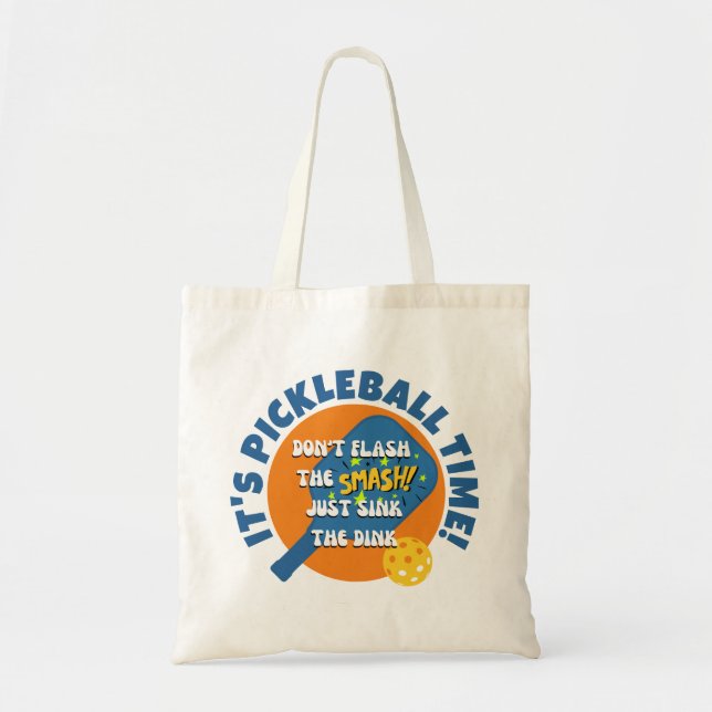 DON'T FLASH THE SMASH SINK THE DINK Pickleball Tote Bag (Front)