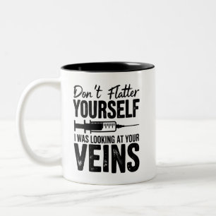 Don't Flatter Yourself I Was Looking at Your Veins Two-Tone Coffee Mug