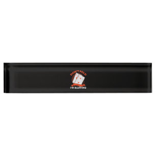 Dont Fold Im Bluffing Ace Deuce Funny Casino Poker Nameplate