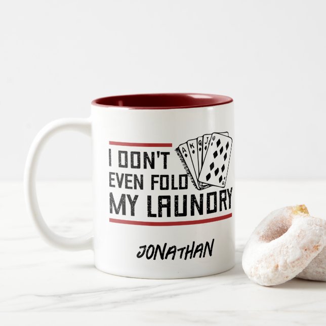 Don't Fold Laundry Funny Cards Poker Player Custom Two-Tone Coffee Mug (With Donut)