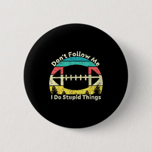 Don't follow do stupid things retro vintage rugby 6 cm round badge