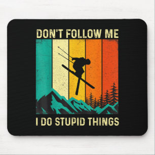 Don't follow do stupid things - skiing lover ski mouse mat