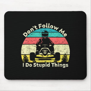 Don't follow do stupid things vintage racing lover mouse mat