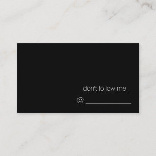 don't follow me. Business Card