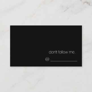 don't follow me. Business Card
