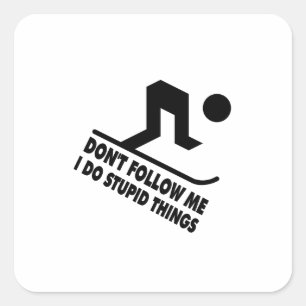 Don't follow me do stupid things skiing  square sticker