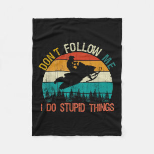 Don't Follow Me I Do Stud Thing Snowmobile Motor S Fleece Blanket