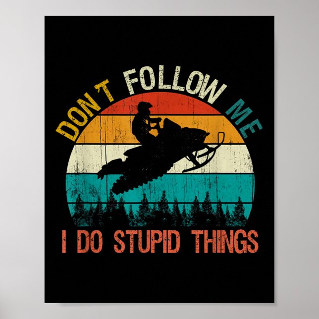 Don't Follow Me I Do Stud Thing Snowmobile Motor S Poster (Front)
